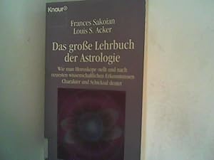 Bild des Verkufers fr Das groe Lehrbuch der Astrologie. Wie man Horoskope stellt und nach neuesten wissenschaftlichen Erkenntnissen Charakter und Schicksal deutet zum Verkauf von ANTIQUARIAT FRDEBUCH Inh.Michael Simon