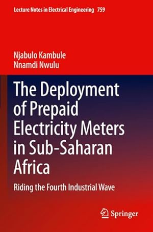 Bild des Verkufers fr The Deployment of Prepaid Electricity Meters in Sub-Saharan Africa : Riding the Fourth Industrial Wave zum Verkauf von AHA-BUCH GmbH