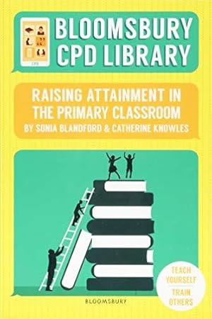 Bild des Verkufers fr Bloomsbury CPD Library: Raising Attainment in the Primary Classroom zum Verkauf von WeBuyBooks