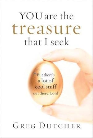 Bild des Verkufers fr You Are the Treasure That I Seek: But There's a Lot of Cool Stuff Out There, Lord zum Verkauf von WeBuyBooks