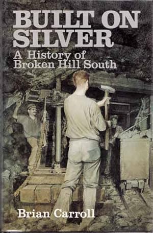 Built on Silver A History of Broken Hill South