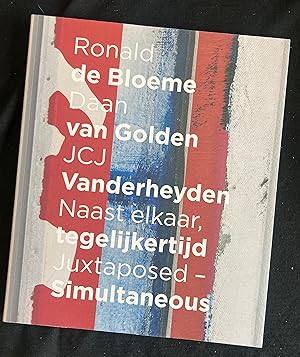 Imagen del vendedor de Ronald de Bloeme, Daan van Golden, JCJ Vanderheyden : naast elkaar, tegelijkertijd = juxtaposed, simultaneous a la venta por Antiquariaat Digitalis