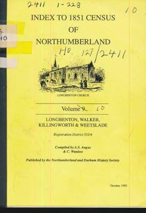 Seller image for Longbenton, Walker, Killingworth & Weetslade. Index to 1851 Census of Northumberland. Volume 9 for sale by Barter Books Ltd