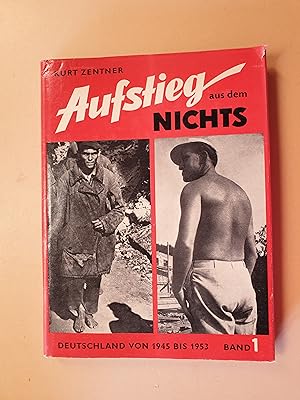 Aufstieg aus dem Nichts Deutschland von 1945 bis 1953.