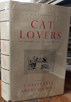 A Dictionary of Cat Lovers XV Century B.C. - XX Century A.D.