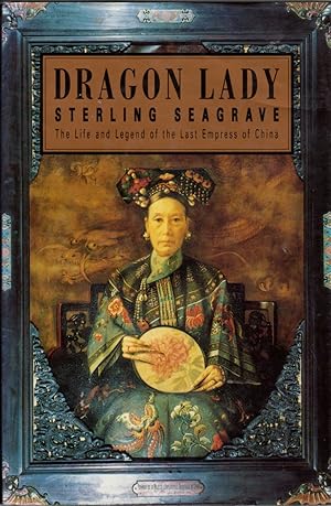 Seller image for Dragon Lady: The Life and Legend of the Lost Empress of China for sale by Clausen Books, RMABA