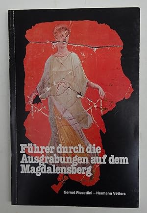 Imagen del vendedor de Fhrer durch die Ausgrabungen auf dem Magdalensberg. Mit einer Zusammenfassung in englischer, italienischer, franzsischer, slowenischer u. hollndischer Sprache. a la venta por Der Buchfreund