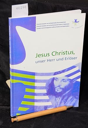 Jesus Christus, unser Herr und Erlöser - Generale Synode van de Nederlandse Hervomde Kerk - Gener...