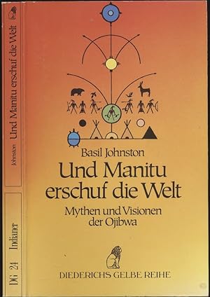 Seller image for Und Manitu erschuf die Welt. Mythen und Visionen der Ojubwa. for sale by Versandantiquariat  Rainer Wlfel
