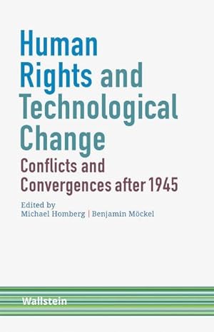 Bild des Verkufers fr Human Rights and Technological Change : Conflicts and Convergences after 1945 zum Verkauf von AHA-BUCH GmbH