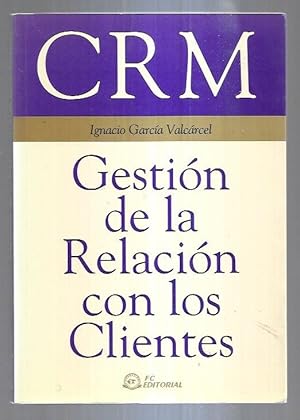 Imagen del vendedor de CRM. GESTION DE LA RELACION CON LOS CLIENTES a la venta por Desvn del Libro / Desvan del Libro, SL