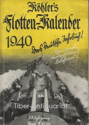 Köhler's Flotten-Kalender 1940. Das Deutsche Jahrbuch! Spannend. Unterhaltend. Belehrend. 37. Jah...