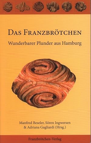 Bild des Verkufers fr Das Franzbrtchen. Wunderbarer Plunder aus Hamburg. (6. berarb. Aufl.). zum Verkauf von Antiquariat Reinhold Pabel