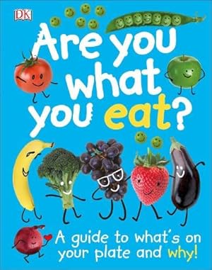 Imagen del vendedor de Are You What You Eat?: A Guide to What\'s on your Plate and Why! a la venta por MULTI BOOK