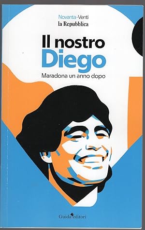 Immagine del venditore per Il nostro DIEGO - Maradona un anno dopo venduto da MULTI BOOK