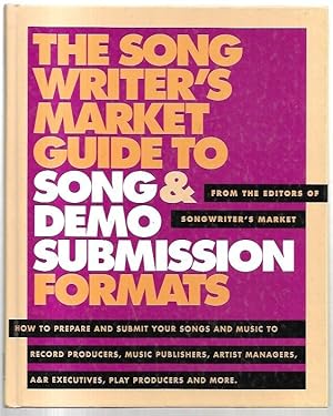 Seller image for The Song Writer's Market Guide to Song & Demo Submission Formats. From the editors of Songwriter's Market. for sale by City Basement Books