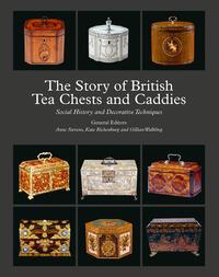 Seller image for The Story of British Tea Chests and Caddies: Social History and Decorative Techniques for sale by moluna