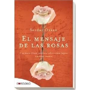 Seller image for EL MENSAJE DE LAS ROSAS for sale by Urbano Librera Infinita