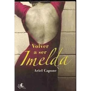 Imagen del vendedor de VOLVER A SER IMELDA a la venta por Urbano Librera Infinita