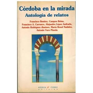 Seller image for CRDOBA EN LA MIRADA. ANTOLOGA DE RELATOS for sale by Urbano Librera Infinita