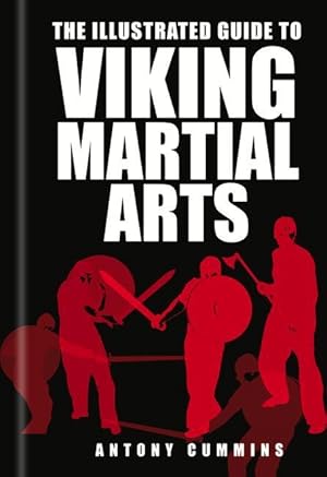 Seller image for The Illustrated Guide to Viking Martial Arts for sale by moluna