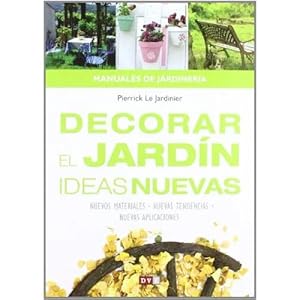 Image du vendeur pour DECORAR EL JARDN. IDEAS NUEVAS mis en vente par Urbano Librera Infinita