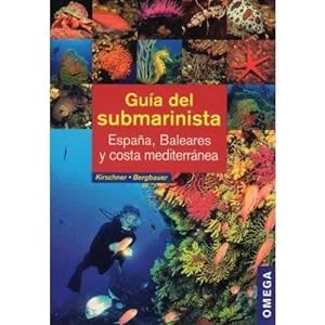Seller image for GUA DEL SUBMARINISTA. ESPAA, BALEARES Y COSTA MEDITERNEA for sale by Urbano Librera Infinita