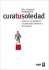 Image du vendeur pour Cura tu soledad: cmo encontrar el amor y la plenitud a travs de tu nio interior mis en vente par Agapea Libros