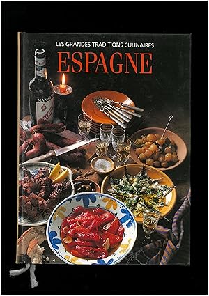 Les grandes traditions culinaires : Espagne, le pays et les gens. toutes les grandes recettes 111497