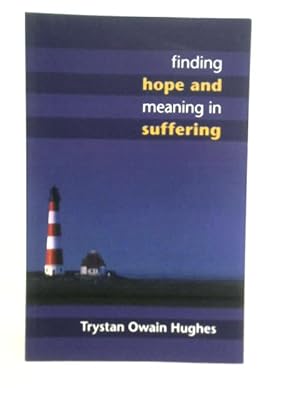 Imagen del vendedor de Finding Hope and Meaning in Suffering a la venta por World of Rare Books