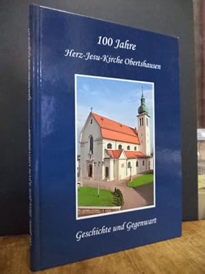 100 Jahre Herz-Jesu-Kirche Obertshausen 15. Juni 1912 - 15. Juni 2012 : Festschrift zum Kirchweih...