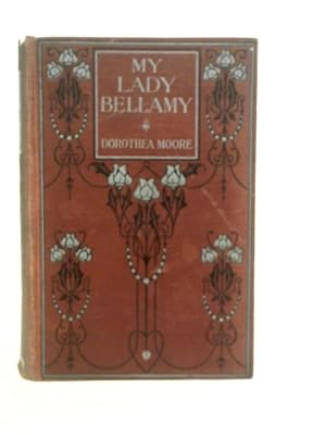 Imagen del vendedor de My Lady Bellamy a la venta por World of Rare Books