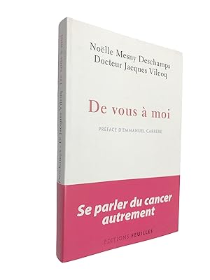 Image du vendeur pour De vous  moi / Nolle Mesny Deschamps, docteur Jacques Vilcoq ; prface par Emmanuel Carrre mis en vente par Librairie Douin