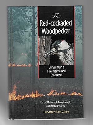 Seller image for The Red-cockaded Woodpecker: Surviving in a Fire-maintained Ecosystem for sale by Calluna Books