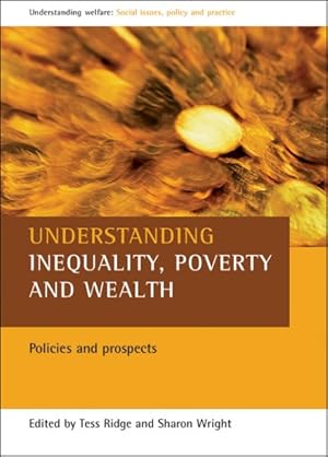 Imagen del vendedor de Understanding Inequality, Poverty and Wealth : Policies and Prospects a la venta por GreatBookPrices