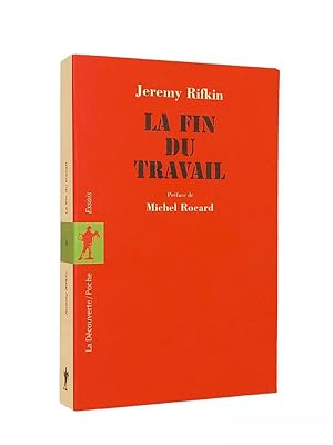 Immagine del venditore per La fin du travail / Jeremy Rifkin ; trad. de l'amricain par Pierre Rouve ; prf. de Michel Rocard ; postf. d'Alain Caill venduto da Librairie Douin