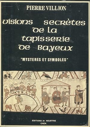 Seller image for Visions secrtes de tapisserie de Bayeux for sale by Bloody Bulga