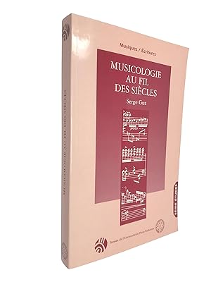 Immagine del venditore per Musicologie au fil des sicles : hommage  Serge Gut / textes runis et prsents par Manfred Kelkel venduto da Librairie Douin