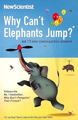 Seller image for Why Can't Elephants Jump?: And 113 More Science Questions Answered (New Scientist) for sale by M Godding Books Ltd