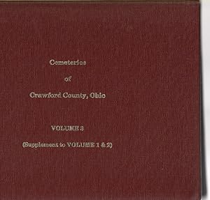 Bild des Verkufers fr Cemeteries of Crawford County, Ohio Volume III (Supplement to Vols. I & II) zum Verkauf von McCormick Books