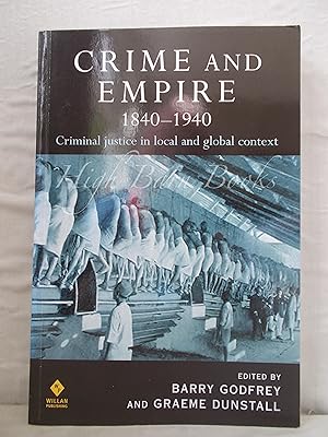 Crime and Empire 1840-1940 Criminal Justice in Local and Global Context