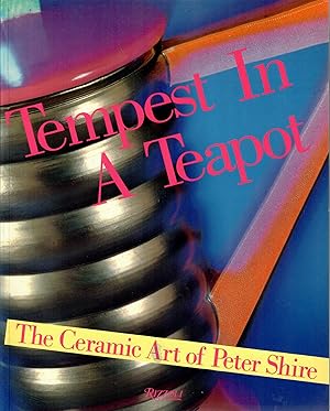 Image du vendeur pour Tempest in a Teapot; The Ceramic Art of Peter Shire mis en vente par Robin Bledsoe, Bookseller (ABAA)