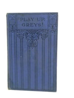 Immagine del venditore per Play Up, Greys! venduto da World of Rare Books