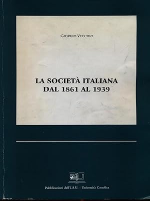 Bild des Verkufers fr La societa' italiana dal 1861 al 1939 zum Verkauf von Librodifaccia