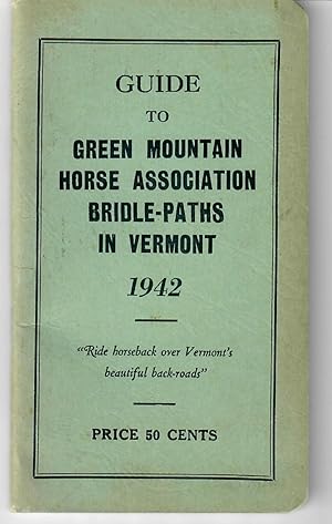 Image du vendeur pour Guide to Green Mountain Horse Association Bridle-Paths in Vermont mis en vente par Robin Bledsoe, Bookseller (ABAA)