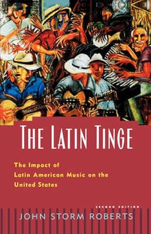 Immagine del venditore per The Latin Tinge: The Impact of Latin American Music on the United States (Paperback) venduto da Grand Eagle Retail
