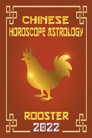 Image du vendeur pour Rooster Chinese Horoscope & Astrology 2022 (Paperback) mis en vente par Grand Eagle Retail