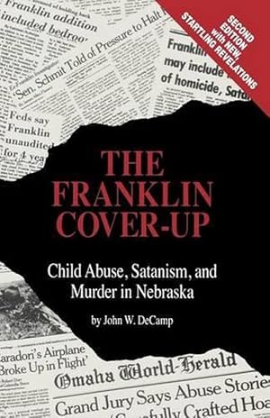 Immagine del venditore per The Franklin Cover-Up: Child Abuse, Satanism, and Murder in Nebraska (Paperback) venduto da Grand Eagle Retail