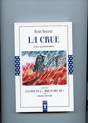 LA CRUE . Préface de Joseph Ribas . Suivie de LA CRUE et l' " Aiguat del 40 " par Gérard Soutadé