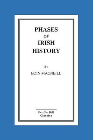 Imagen del vendedor de Phases of Irish History (Paperback) a la venta por Grand Eagle Retail